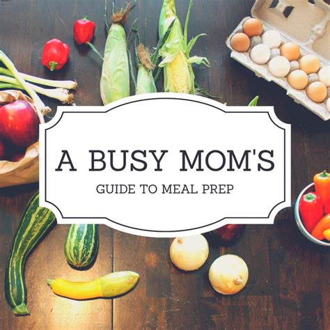 A Busy Mom’s Guide to Meal Prep - Ashlee Nichols