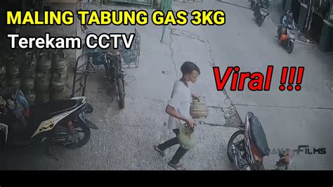 Nekat Maling Tabung Gas 3 Kg Di Siang Hari Terekam CCTV Video Viral