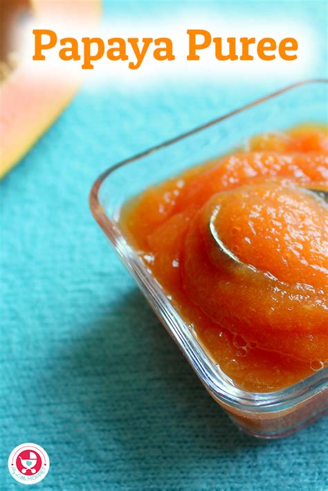 How To Make Papaya Puree For Baby Uncover 5 Amazing Methods