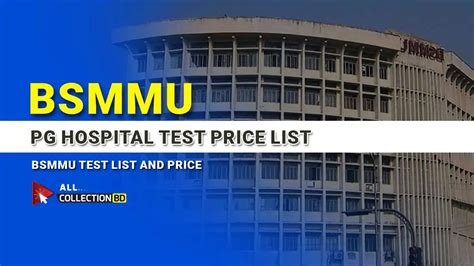 Pg Hospital Test Price List Bsmmu Hospital All Test Price List