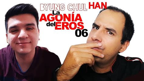 6 POLÍTICA del EROS Byung Chul Han LA AGONIA DEL EROS YouTube