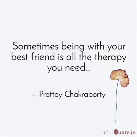 Sometimes Being With Your Quotes Writings By Prottoy Chakraborty