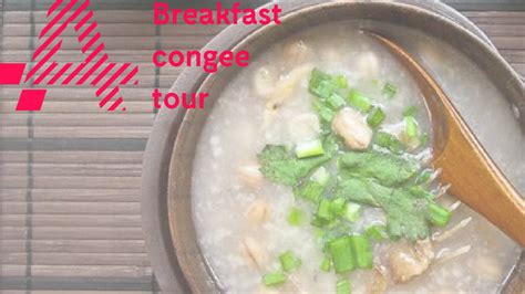 Congee Breakfast Tour I Dont Want To Be There When It Happens 4a