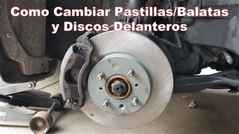 Como Cambiar Pastillas Balatas Y Discos Delanteros Paso A Paso Youtube