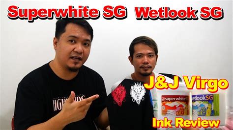 J J Virgo Superwhite Sg And Wetlook Sg Ink Review Tagalog Screen