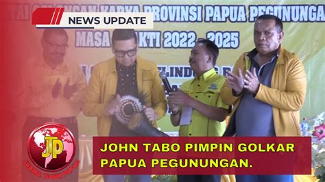 John Tabo Pimpin Golkar Papua Pegunungan Youtube