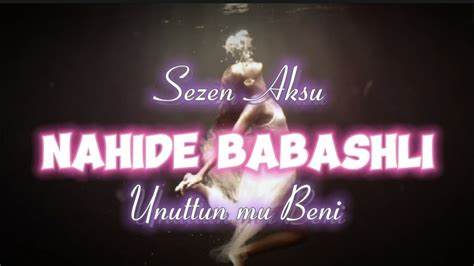 Unuttun Mu Beni Nahidebabashliofficial Remix Youtube