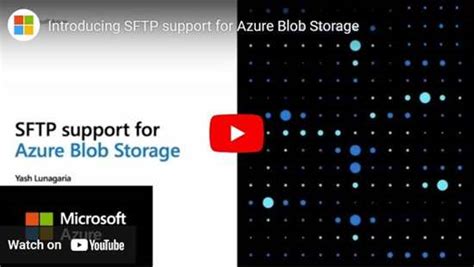 Leverage Sftp Support For Azure Blob Storage To Build Unified Data Lake