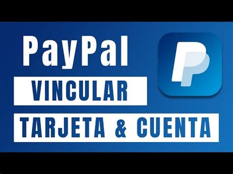 Cómo Vincular PayPal con tu Tarjeta y Cuenta Bancaria Paga Retira