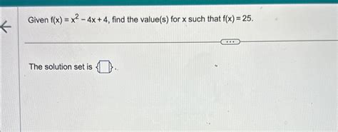 Solved Given F X X2 4x 4 ﻿find The Value S ﻿for X ﻿such