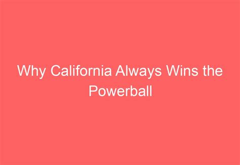 Why California Always Wins the Powerball - HowTravelPlan