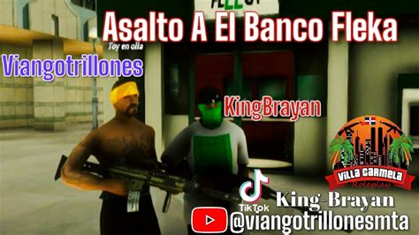 Aprendo A Asaltar El Banco Fleka Y M S En Villa Carmela Rp Youtube