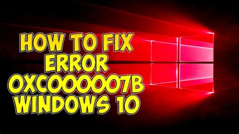 How To Fix Error 0xc00007b In Windows 10 Best Method 0xc00007b 100