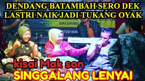 Kisai Taruih Mak Son Sabana Sero Saluang Dendang Minang Singgalang