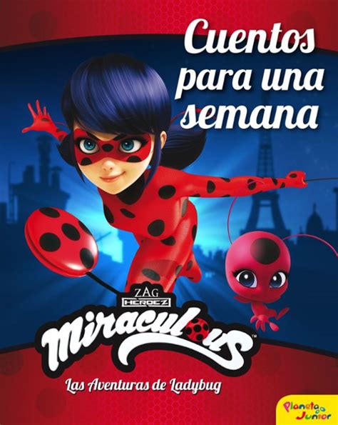 Miraculous Las Aventuras De Ladybug Cuentos Para Una Semana