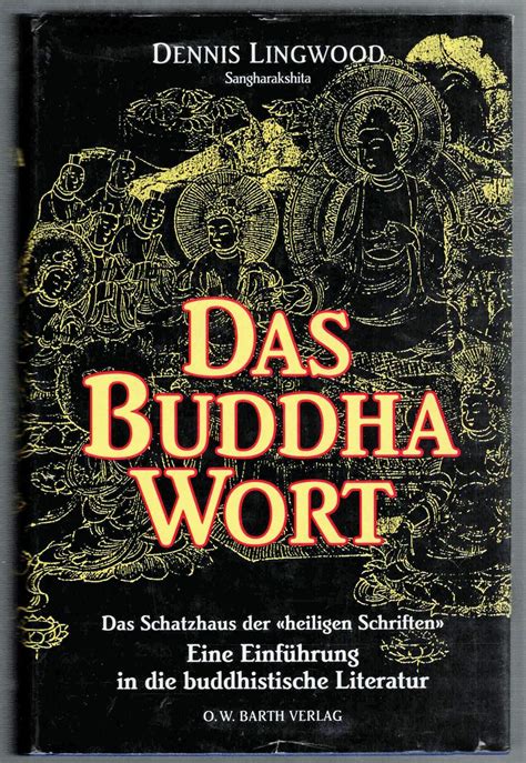 Das Buddha Wort Das Schatzhaus Der Heiligen Schriften Eine Einf Hrung