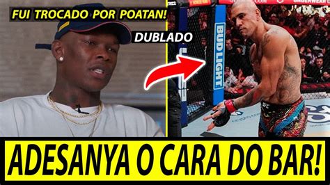 Adesanya Fala Sobre Alex Poatan E Revela Frustra O O Ufc E