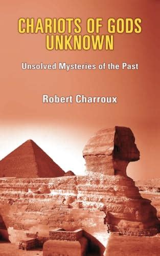 Chariots Of Gods Unknown Unsolved Mysteries Of The Past Charroux