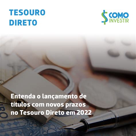 Entenda O Lan Amento De T Tulos Novos Prazos No Tesouro Direto Em