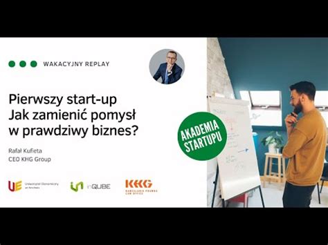 Pierwszy Start Up Jak Zamieni Pomys W Prawdziwy Biznes Youtube