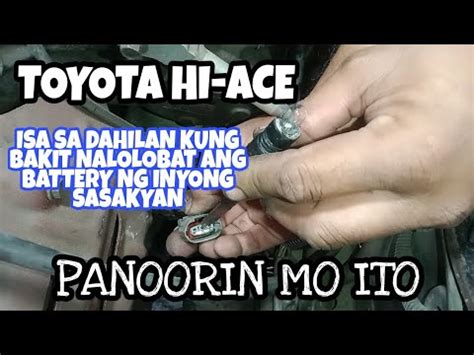 TOYOTA HI ACE Isa Sa Dahilan Kung Bakit Nalolobat Ang Battery Ng