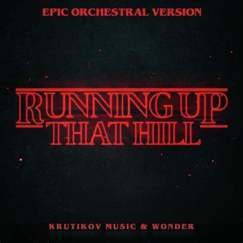 Running Up That Hill Stranger Things Theme Epic Orchestral Version