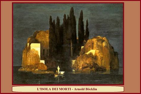 L ISOLA DEI MORTI Arnold Böcklin Blog di pociopocio