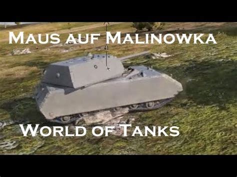 World Of Tanks Maus Auf Malinowka Deutsch Youtube