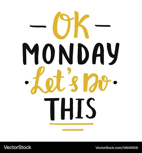 Ok Monday Lets Do This Poster Royalty Free Vector Image