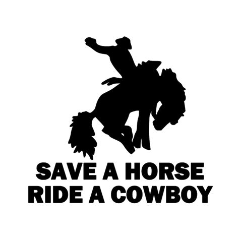 Save A Horse Ride A Cowboy Vinyl Decal Sticker Etsyde