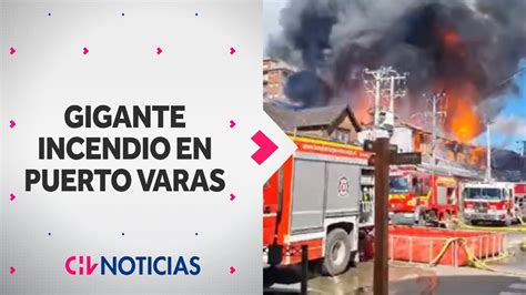 Gigantesco Incendio En Puerto Varas Arrasa Con Locales En El Centro