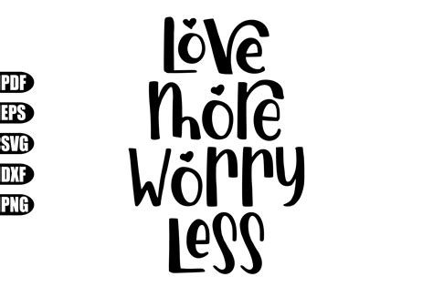 Love More Worry Less Svg Graphic By Creativekhadiza124 · Creative Fabrica