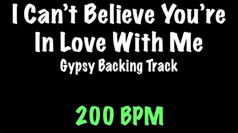 I Can T Believe You Re In Love With Me Gypsy Jazz Backing Track