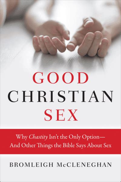 Lets Talk About Sex Good Christian Sex By Bromleigh McCleneghan