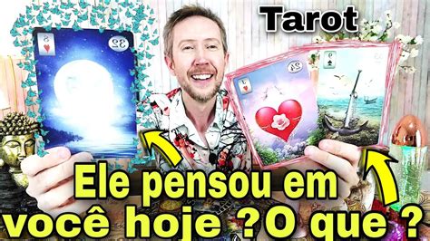 Ele Pensou Em Voc Hoje Como Ele Est Em Rela O A Mim Hoje Tarot