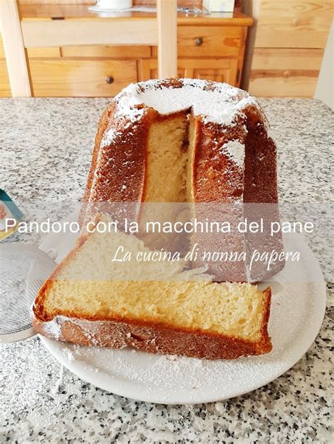 Pandoro Con La Macchina Del Pane Ricetta Superfacile E Ottima Pizza