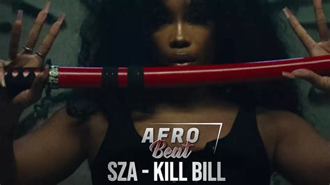 Sza Kill Bill Afrobeat Remix Youtube