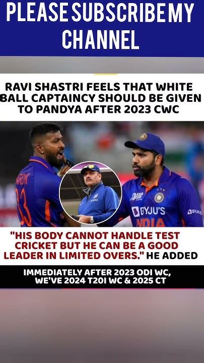 Ravi Shastri Wants Hardik Pandya To Be Next Captain Cricketshorts