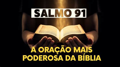 Oração Poderosa do Salmo 91 para Quebrar Amarras e Receber Proteção