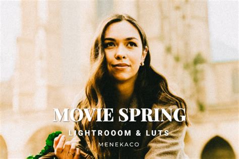 Movie Spring Lightroom Preset And Luts Crella