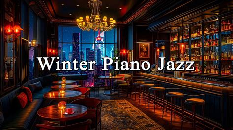 Cozy Winter Jazz Piano Music With Romantic Bar Relaxing Jazz