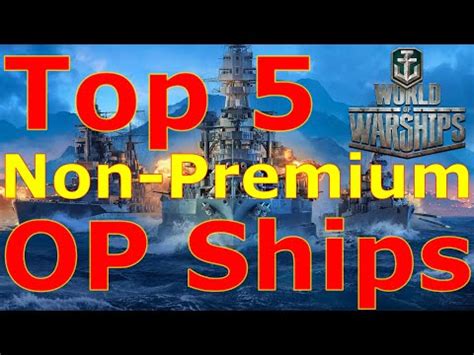 World Of Warships Top 5 Overpowered Non Premium Ship Tidyhosts Videos