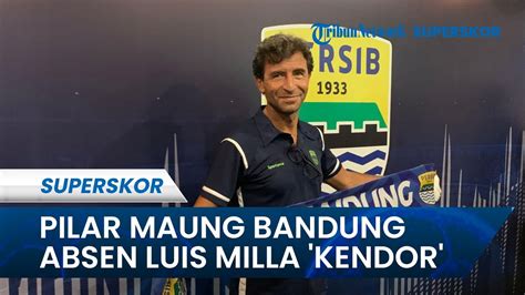 Menuju Persebaya Vs Persib Pilar Maung Bandung Absen Kini Luis Milla