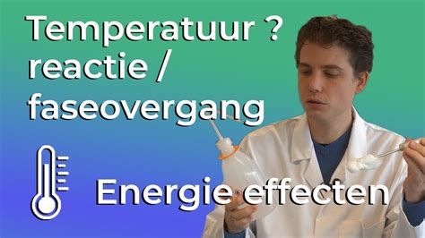 Energie Effecten Welke Invloed Hebben Reactie Of Faseovergang Op De