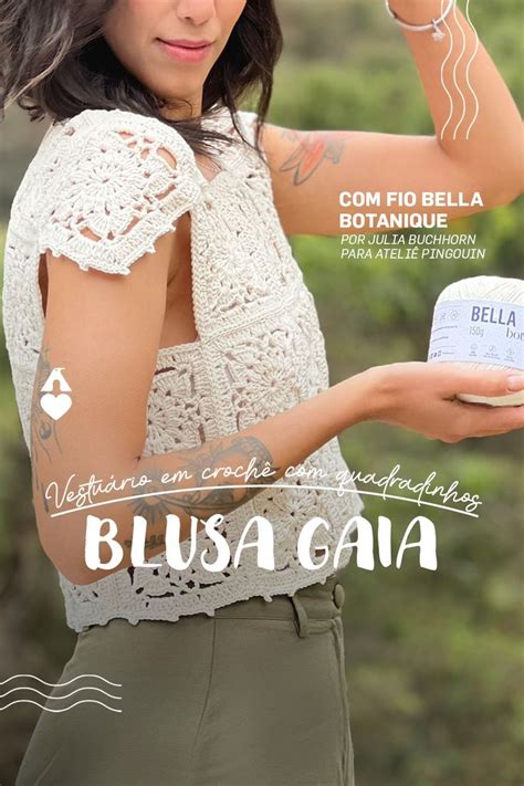 Blusa Gaia Quadradinhos de crochê BELLA BOTANIQUE Diy crochet