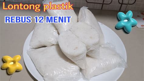 Cara Membuat Lontong Plastik Direbus 12 Menit YouTube