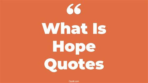 45 Tempting What Is Hope Quotes Being Hopeful Feeling Hopeful Quotes