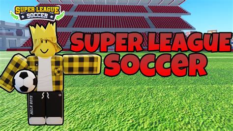 Super League Soccer Roblox YouTube