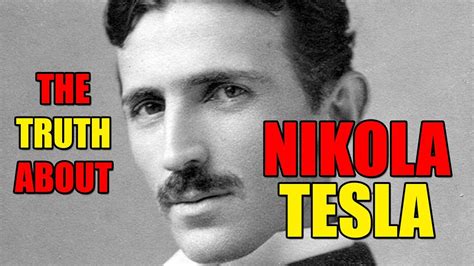 The Truth About Nikola Tesla Youtube