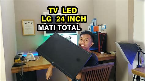 Memperbaiki Tv Lg Led Inch Mati Total Youtube